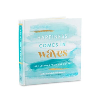 Home Accents Dune Jewelry Happiness Comes In Waves Book | Happiness Comes In Waves Book By Holly Daniels Christensen